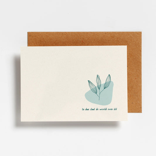 WENSKAART - EN DAN STAAT DE WERELD EVEN STIL