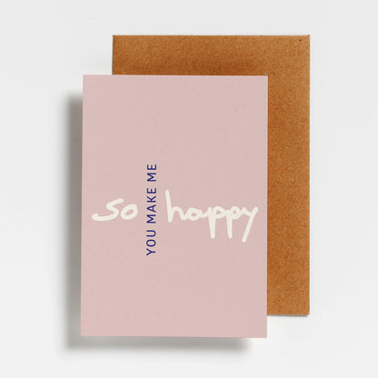 WENSKAART - YOU MAKE ME SO HAPPY